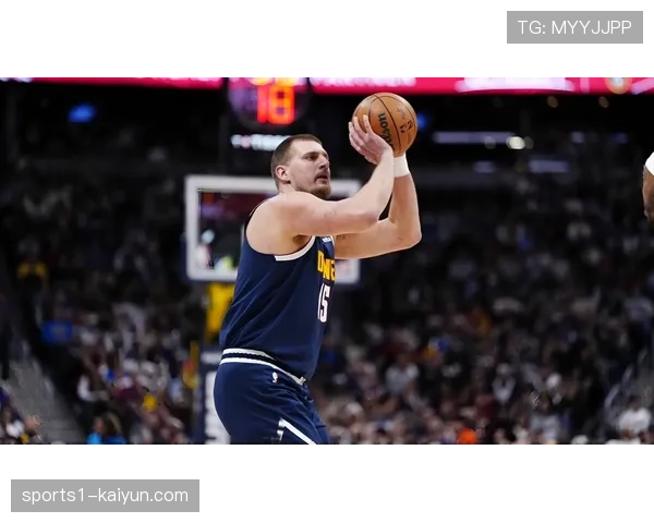 西部第三掘金稳固位置分析 约基奇组织串联对战绩影响